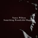 Nancy Wilson, Something Wonderful Happens