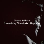 Nancy Wilson, Something Wonderful Happens