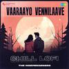 The Independeners - Vaaraayo Vennilaave - Chill Lofi