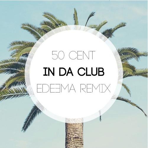 In Da Club (Edeema Remix)专辑