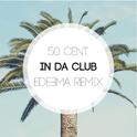 In Da Club (Edeema Remix)专辑