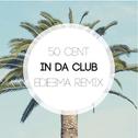 In Da Club (Edeema Remix)