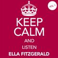 Keep Calm and Listen Ella Fitzgerald (Vol. 01)