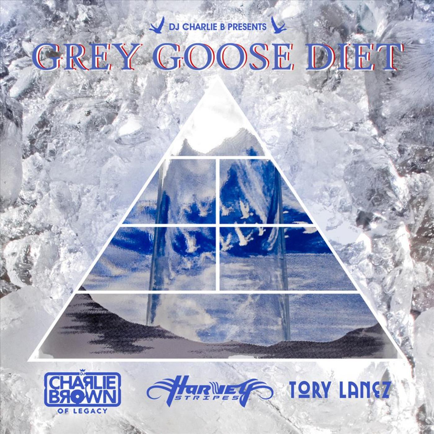DJ Charlie B - Grey Goose Diet (Feat. Harvey Stripes & Tory Lanez)