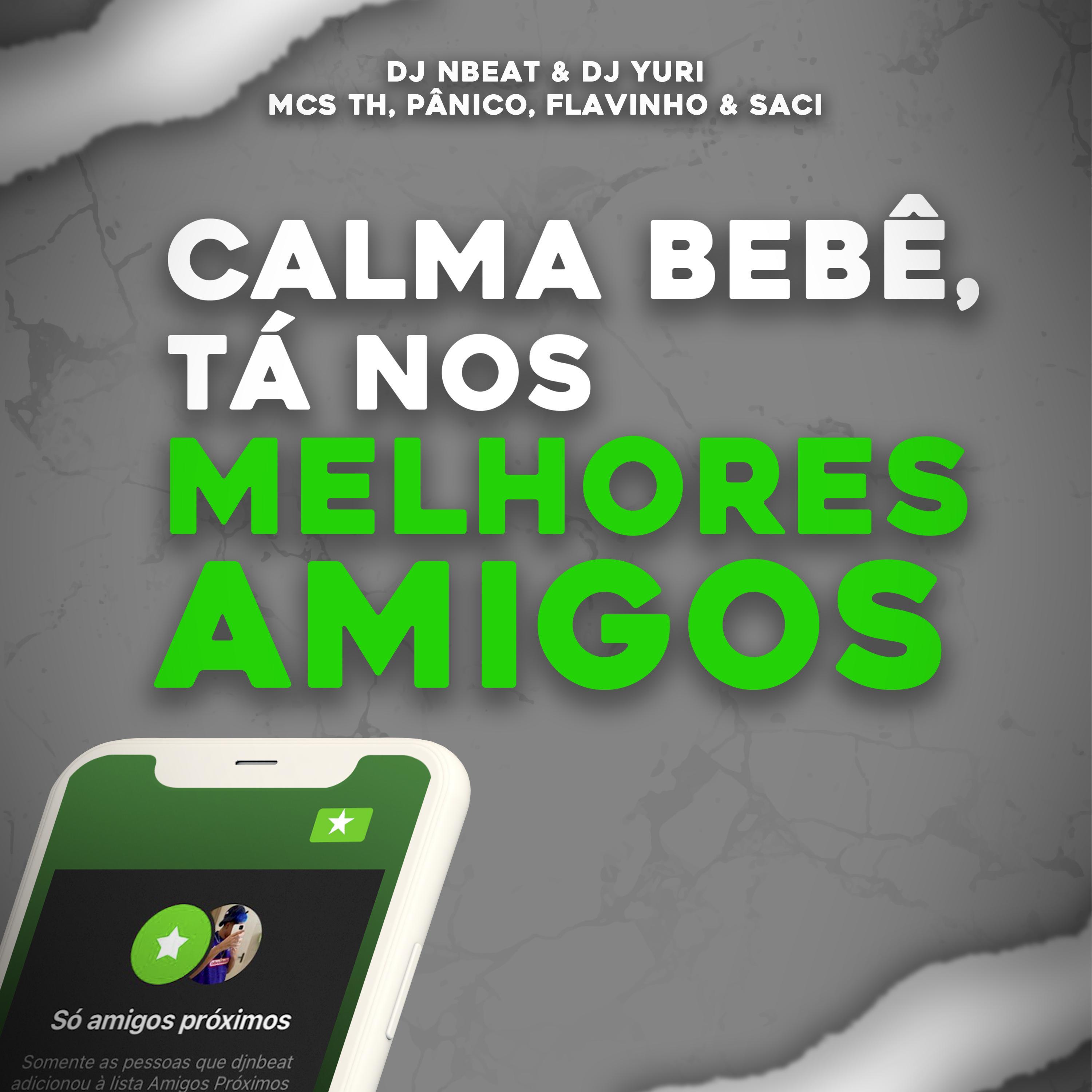 Mtg - Calma bb, Tá nos Melhores Amigos (feat. Dj Yuri)