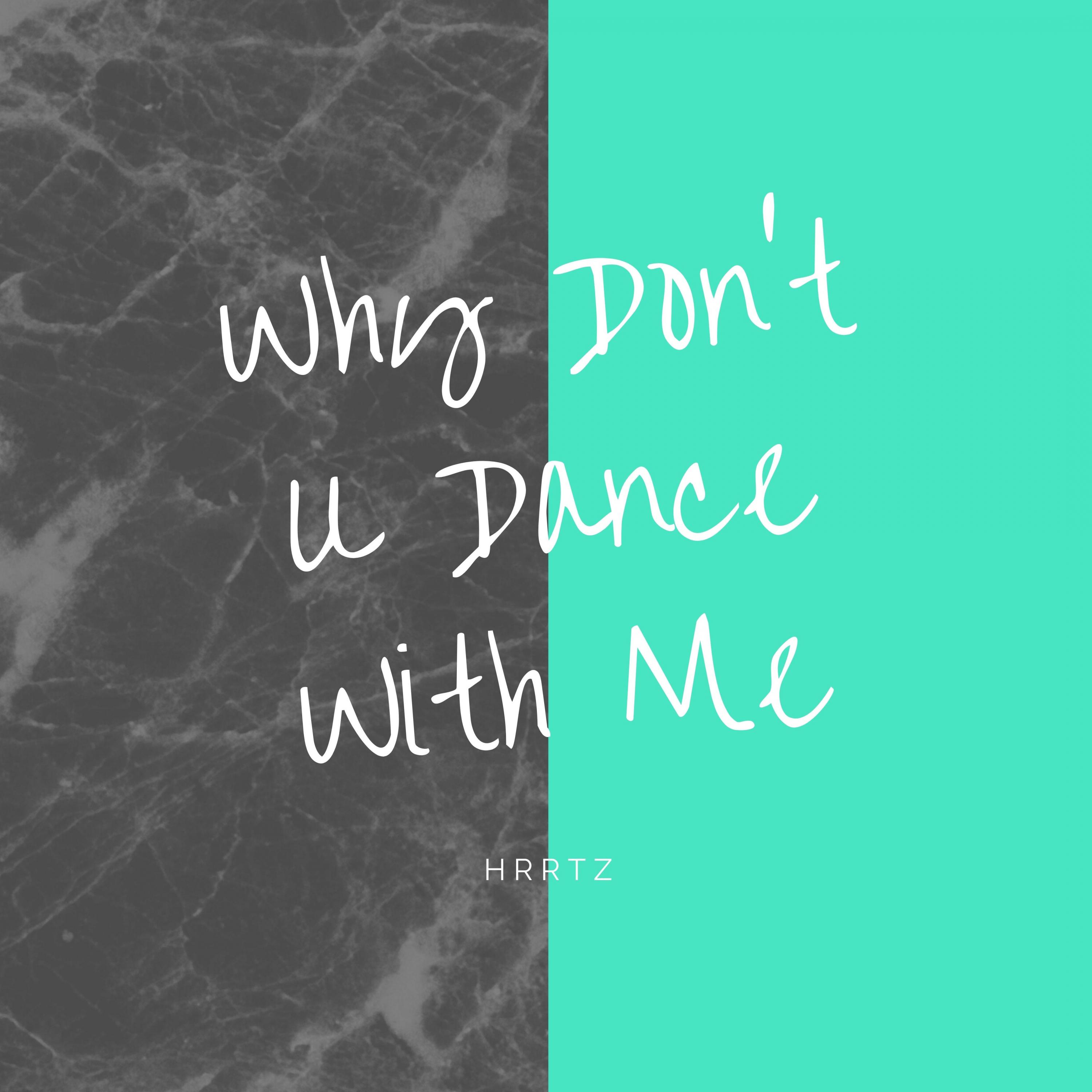 Why Don't U Dance With Me