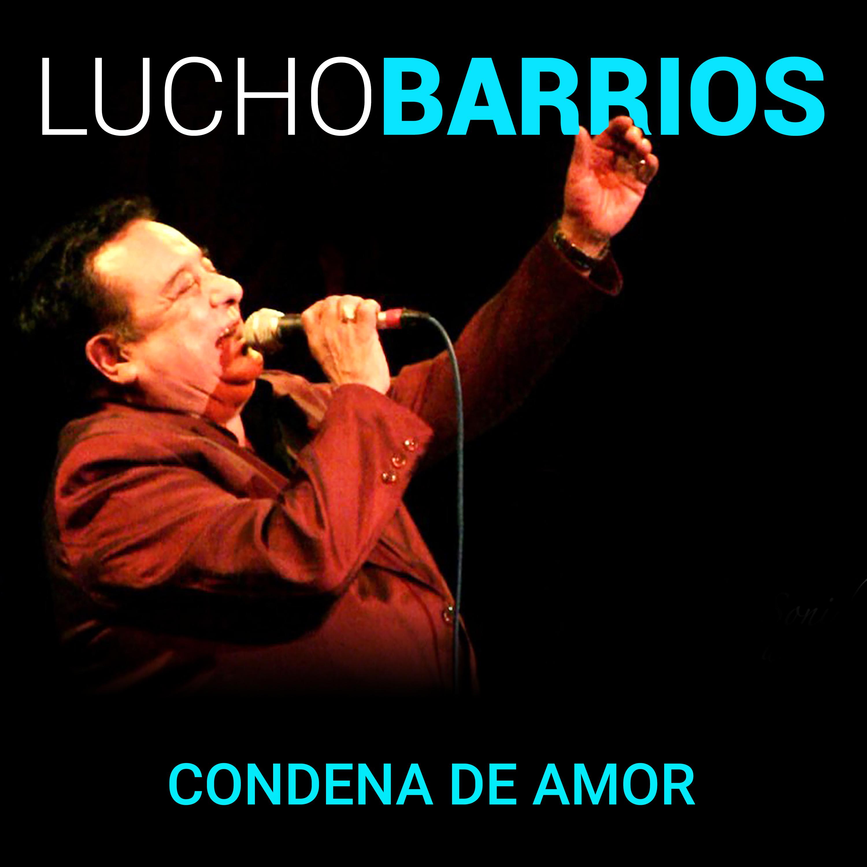 Lucho Barrios - Condena de Amor