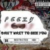 Peezy - Can't Wait To See You