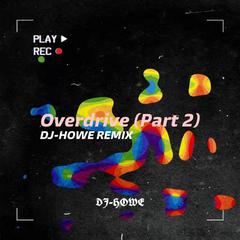 Calvin Harris-Overdrive (Part 2) (DJ-HOWE-Remix)（DJ-HOWE remix）