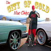 Mac Chipz - City of Gold (feat. Saucy Pacz)