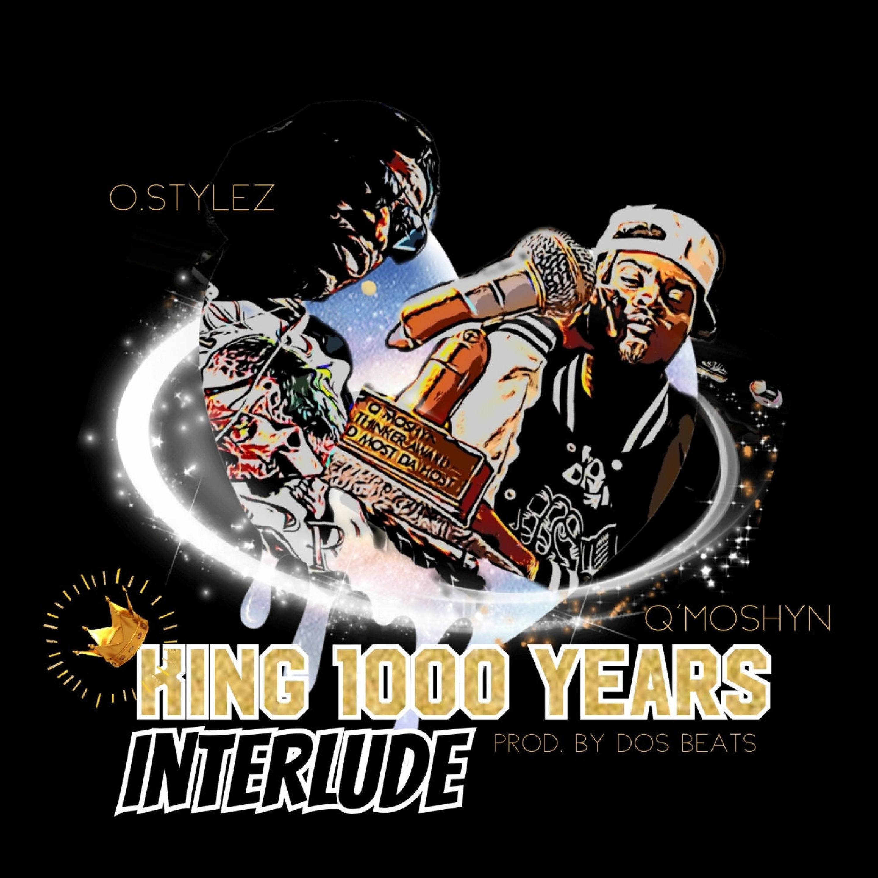 Q'moshyn - King 1000 Years Interlude (feat. O. Stylez)