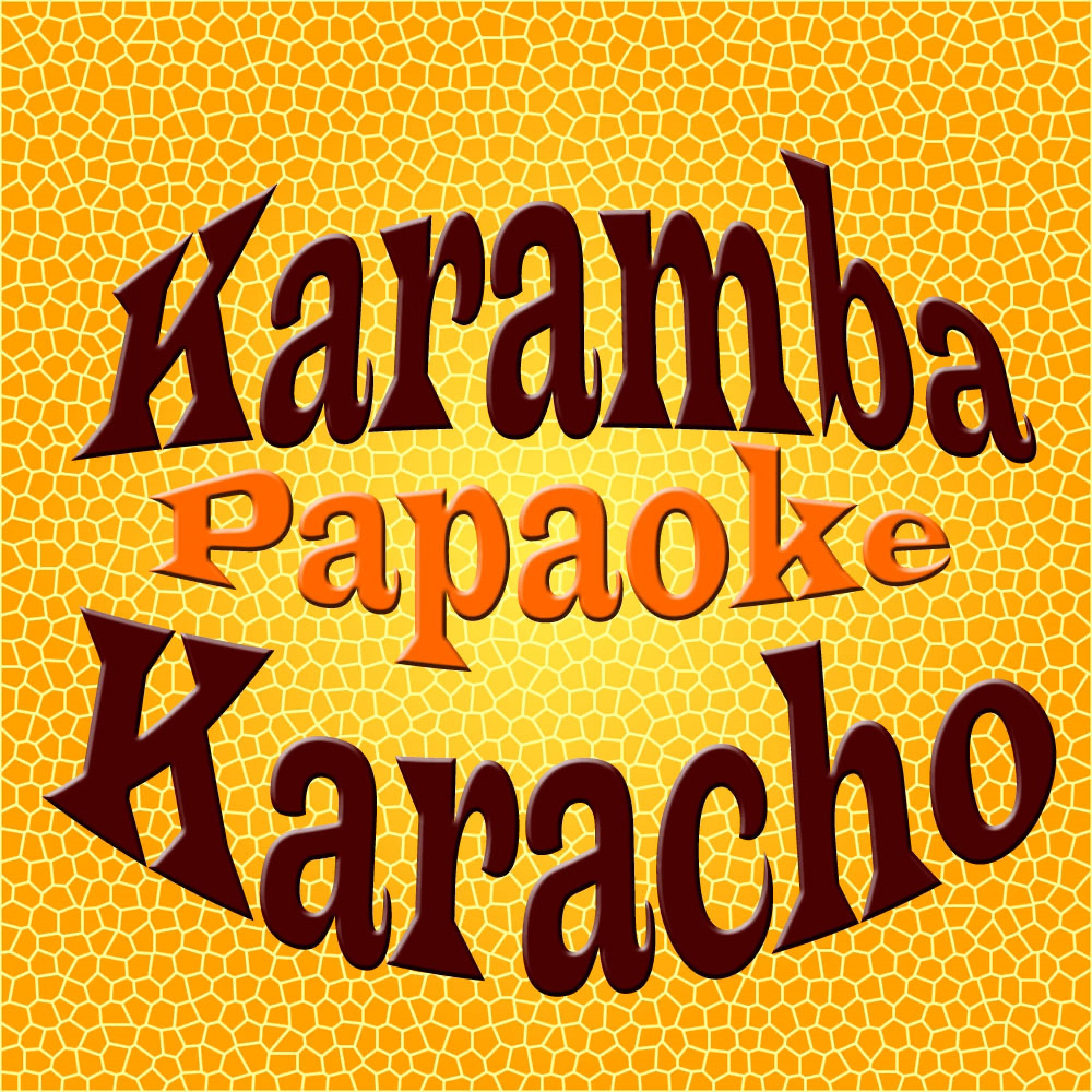 Karamba, Karacho