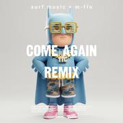 come again (Watman Beginz SURF Music Remix)