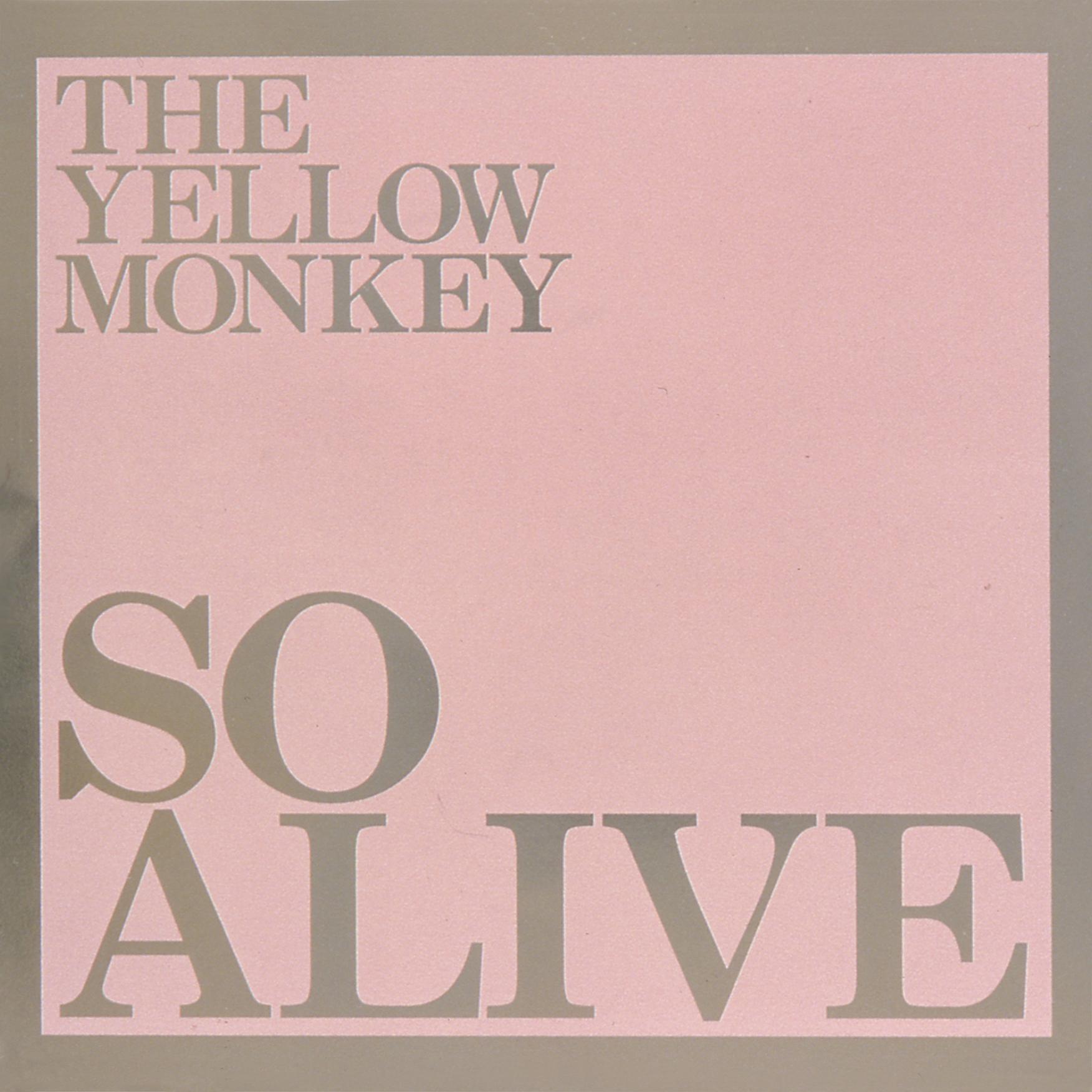 SO ALIVE