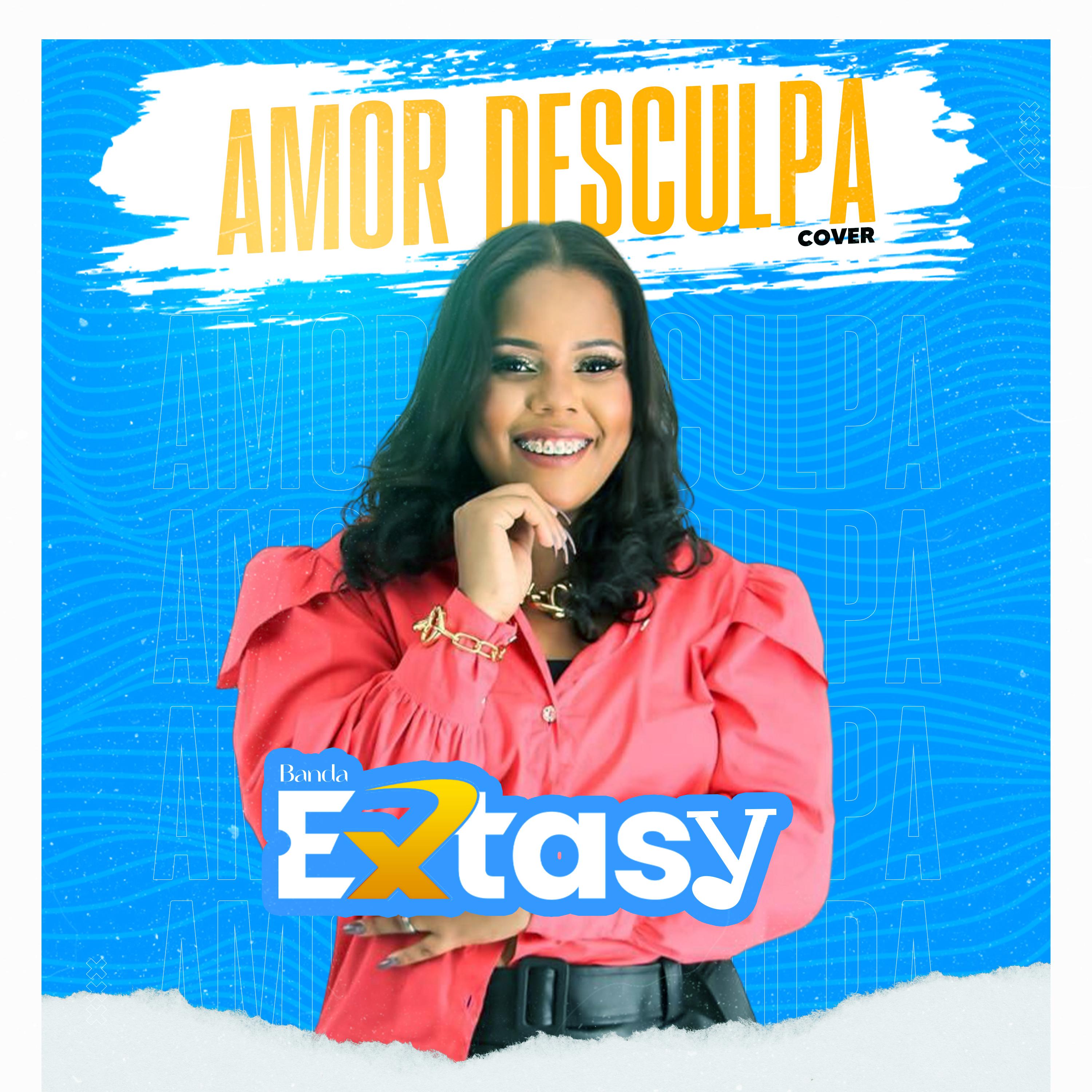 Banda Extasy - Amor Desculpa (Cover)