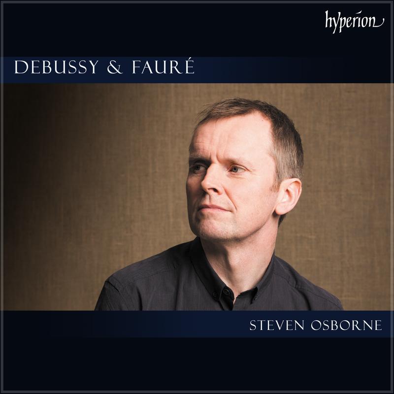 Claude Debussy & Gabriel Fauré - Steven Osborne