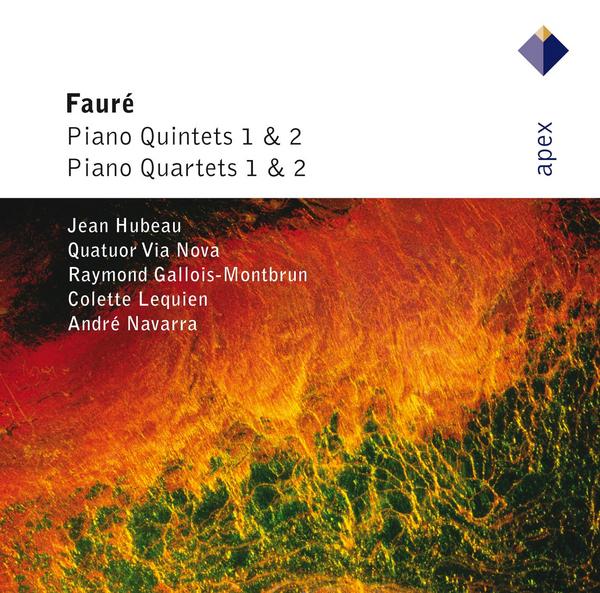 Fauré : Piano Quintets & Piano Quartets