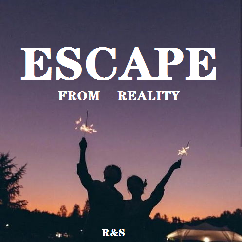 Escape the reality（逃离现实）