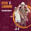 Rodriguinho representa - Esse É Ladrão