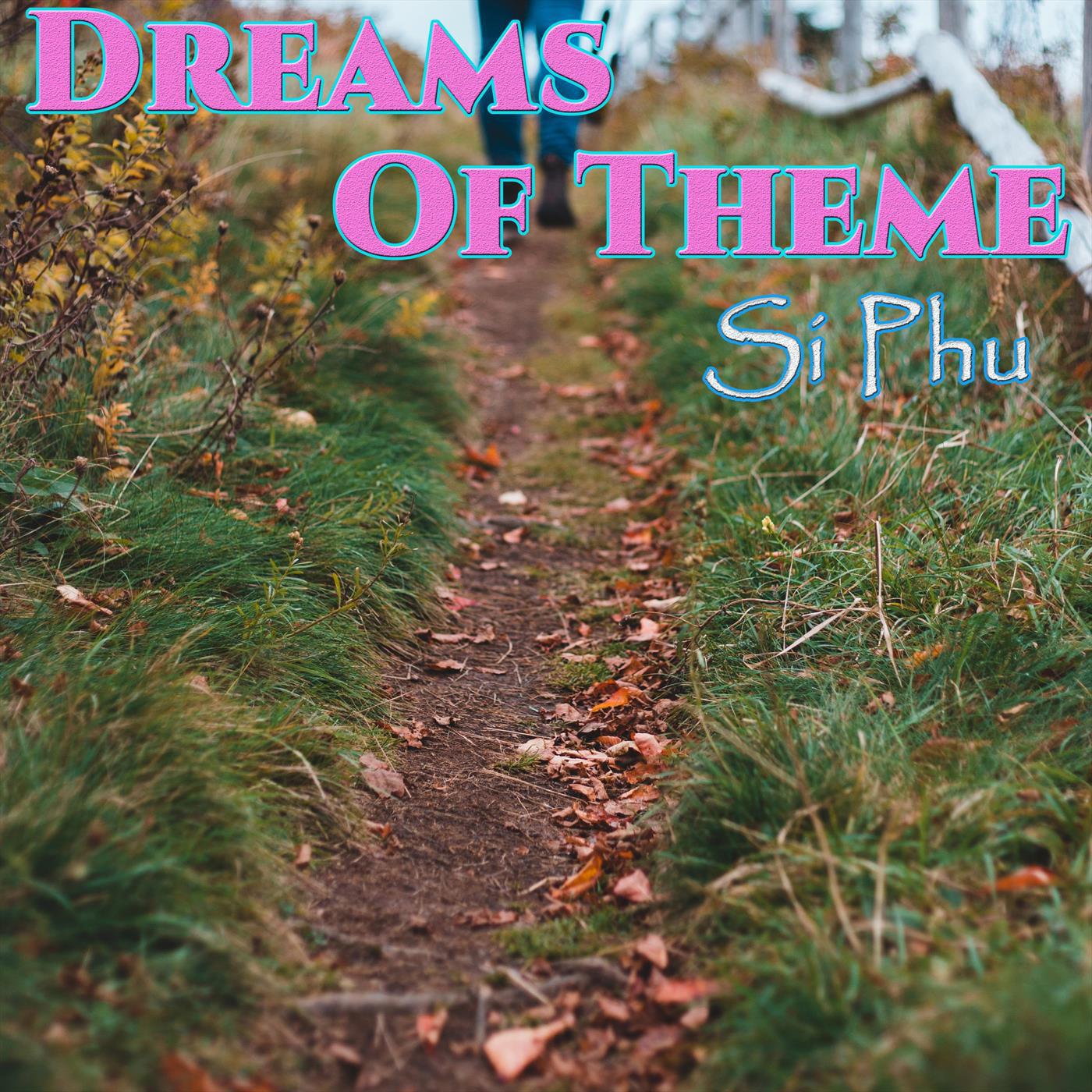 Sĩ Phú - Dreams of Theme