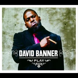 DAVID BANNER - PLAY