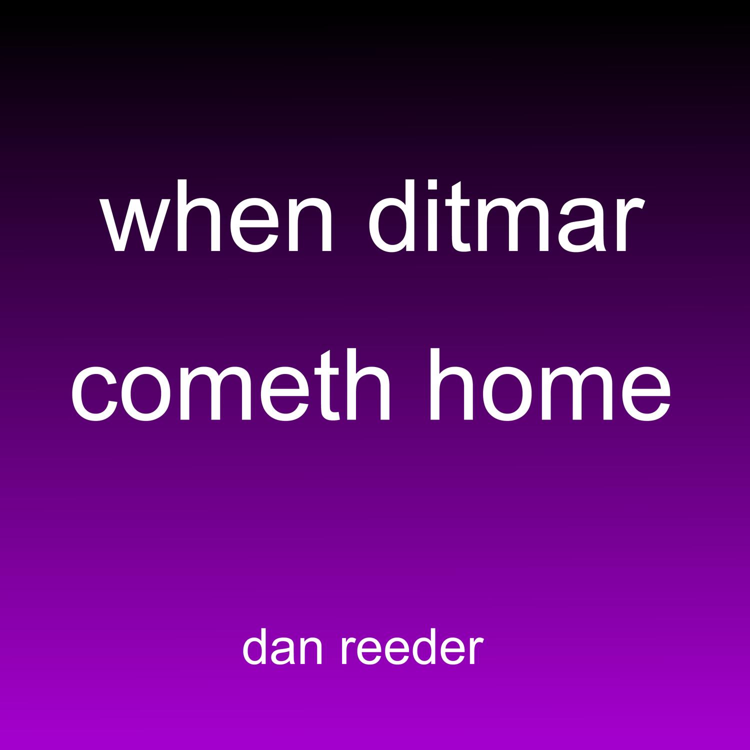 When Ditmar Cometh Home