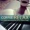 Coffe Relax. Relaxing Background Music with Piano专辑