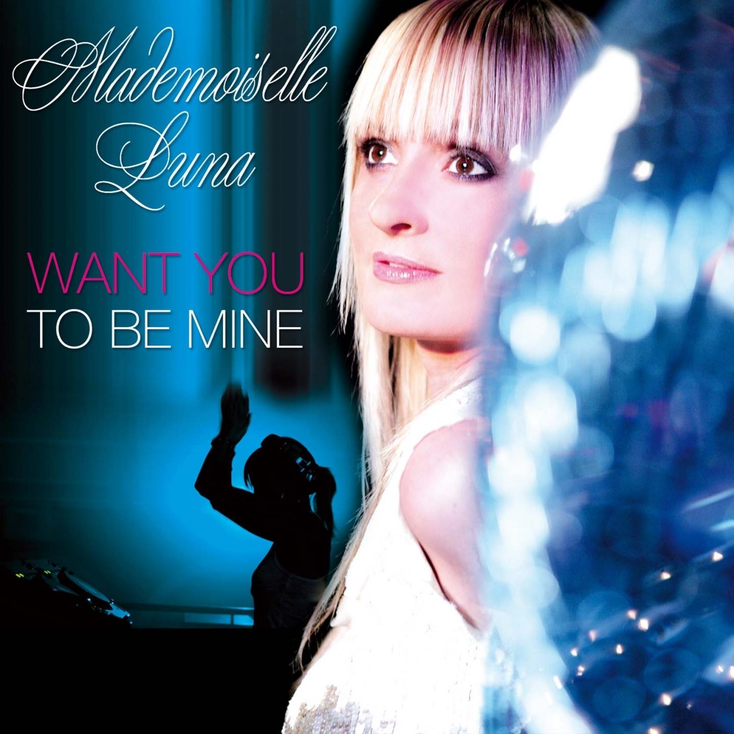 Want You to Be Mine