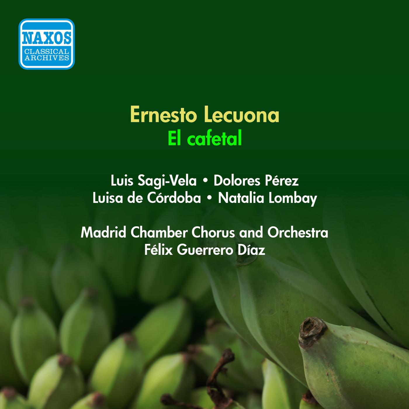 LECUONA, E.: Cafetal (El) [Zarzuela Cubana] (Sagi-Vela, Perez, Lombay, Guerrero) (1956)