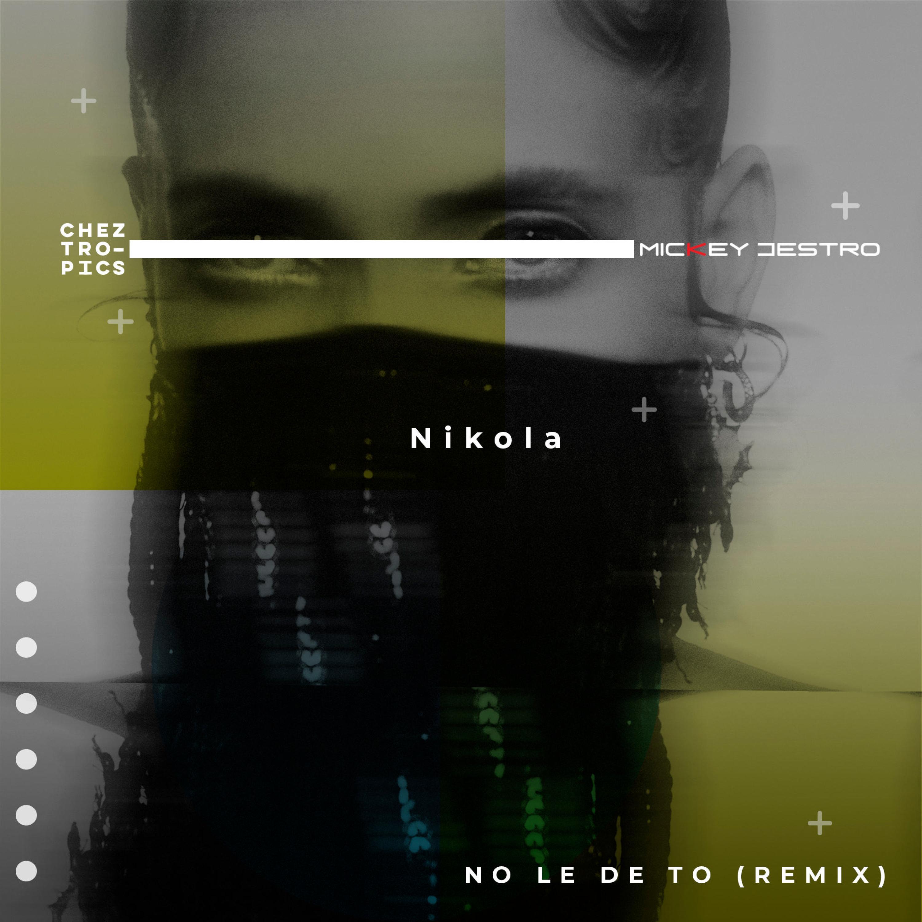 No le de tó (Chez Tropics & Mickey Destro Remix)