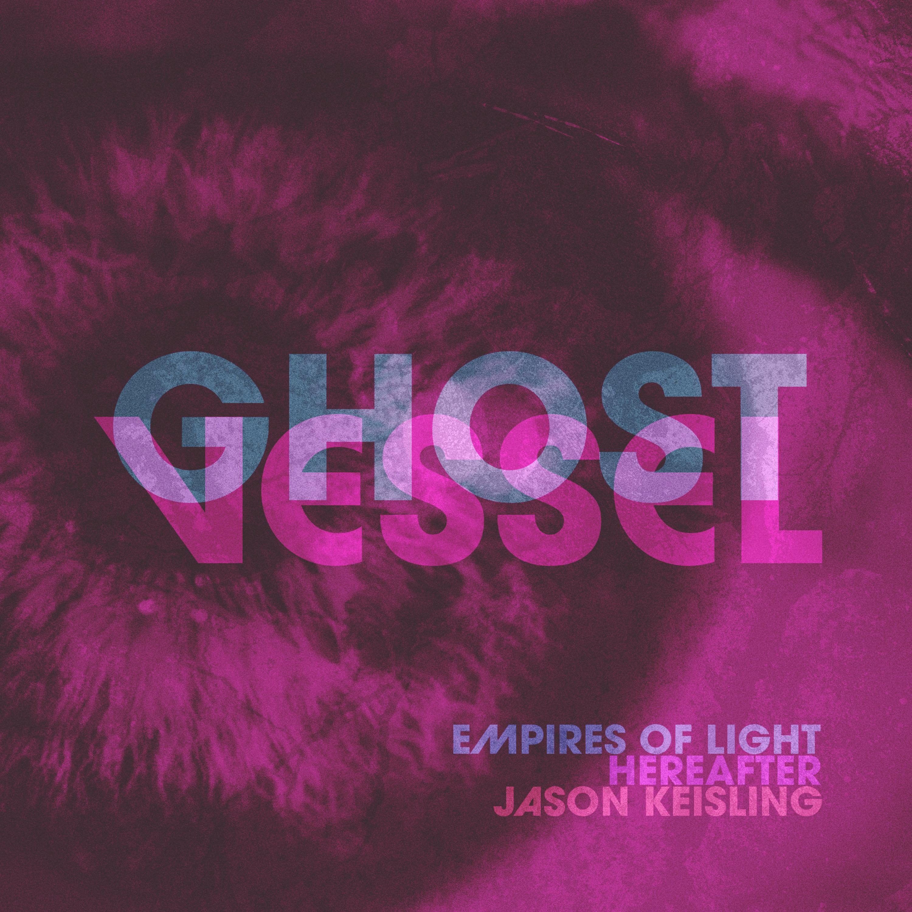Ghost Vessel (feat. Hereafter & Jason Keisling)