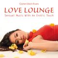 Love Lounge: Erotic And Contemplative Music