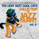 The Very Best Cool Cats Collection of Jazz Trumpet, Vol. 6专辑