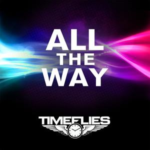 Timeflies - All The Way （降5半音）