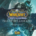 World of Warcraft: Wrath of the Lich King - Fall of the Lich King (Soundtrack)
