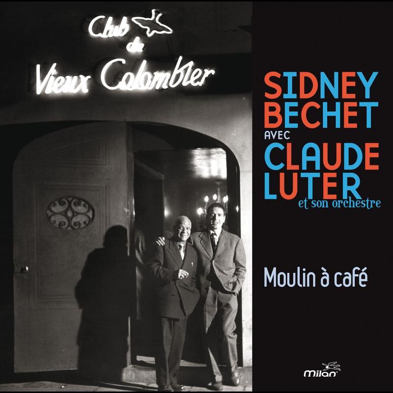 Sidney Bechet avec Claude Luter et son orchestre - Moulin à Café
