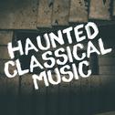 Haunted Classical Music专辑