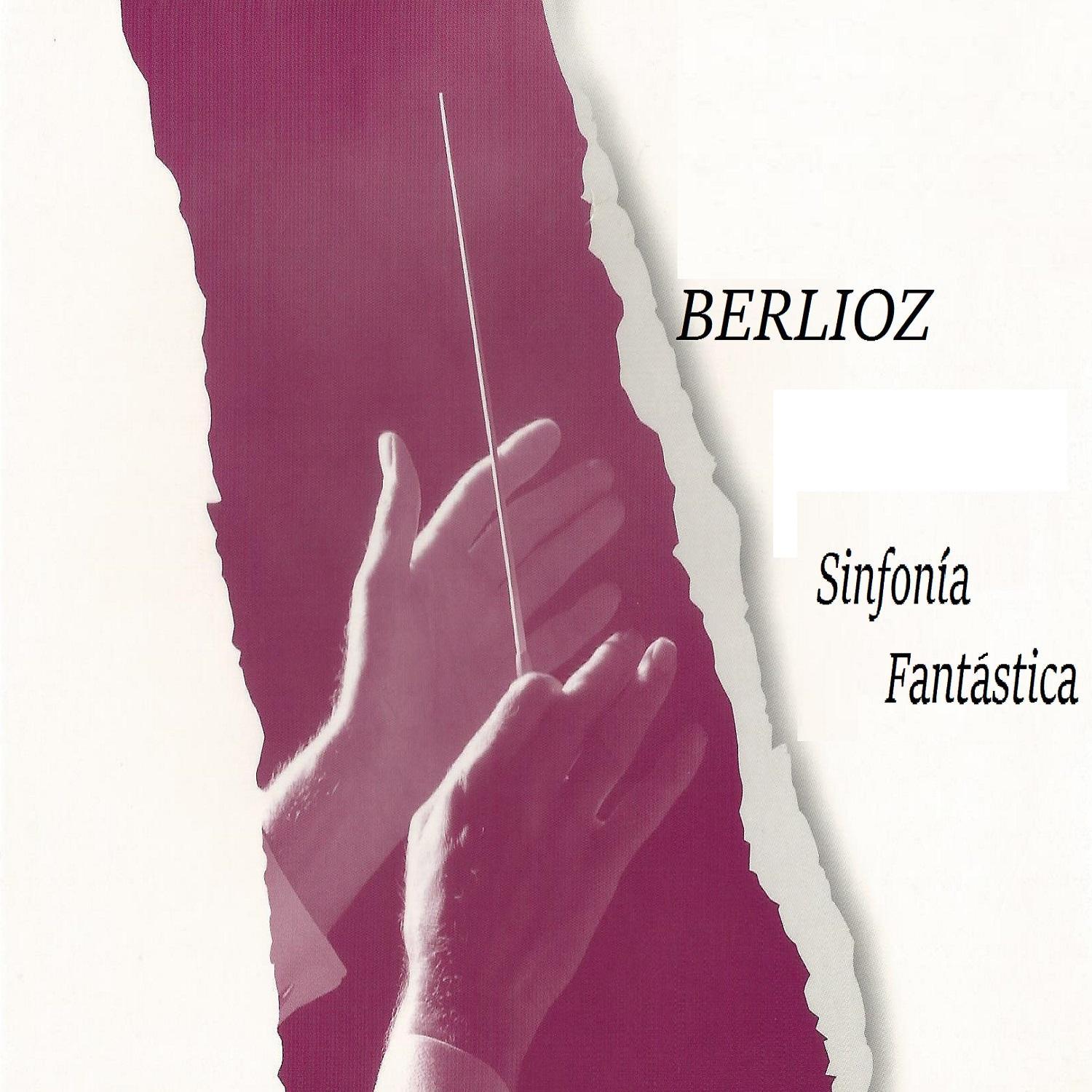 Berlioz: Sinfonía Fantástica