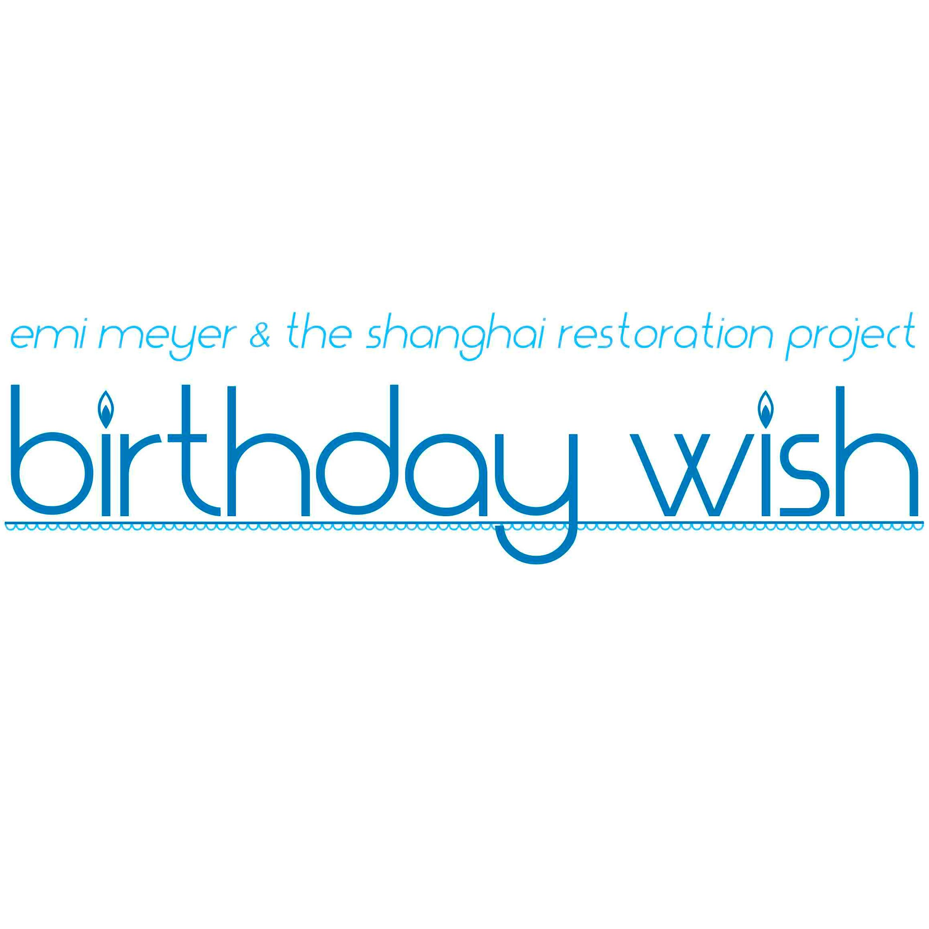 The Shanghai Restoration Project - Birthday Wish (Frosted Mix)