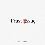 Trust Issue专辑