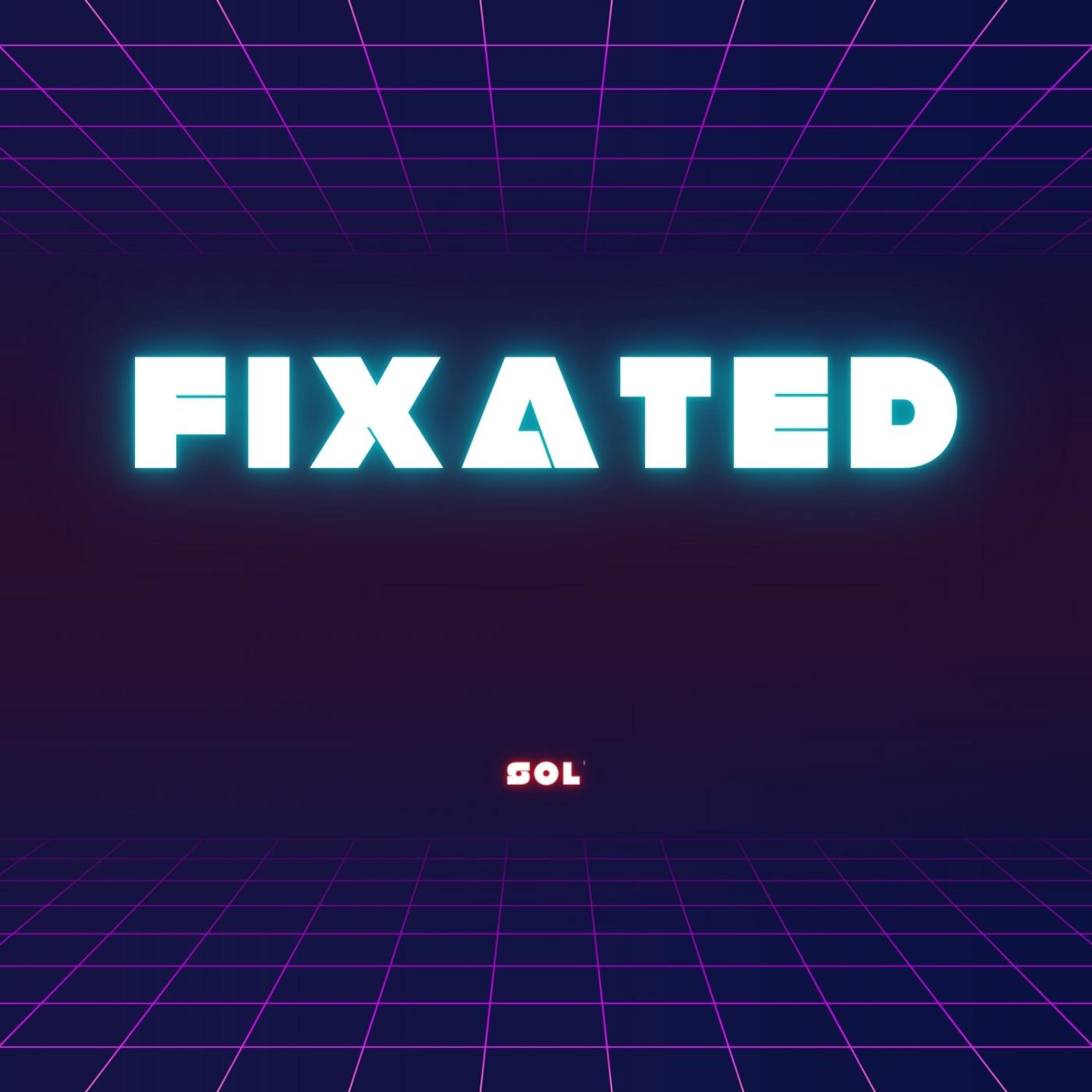 Fixated