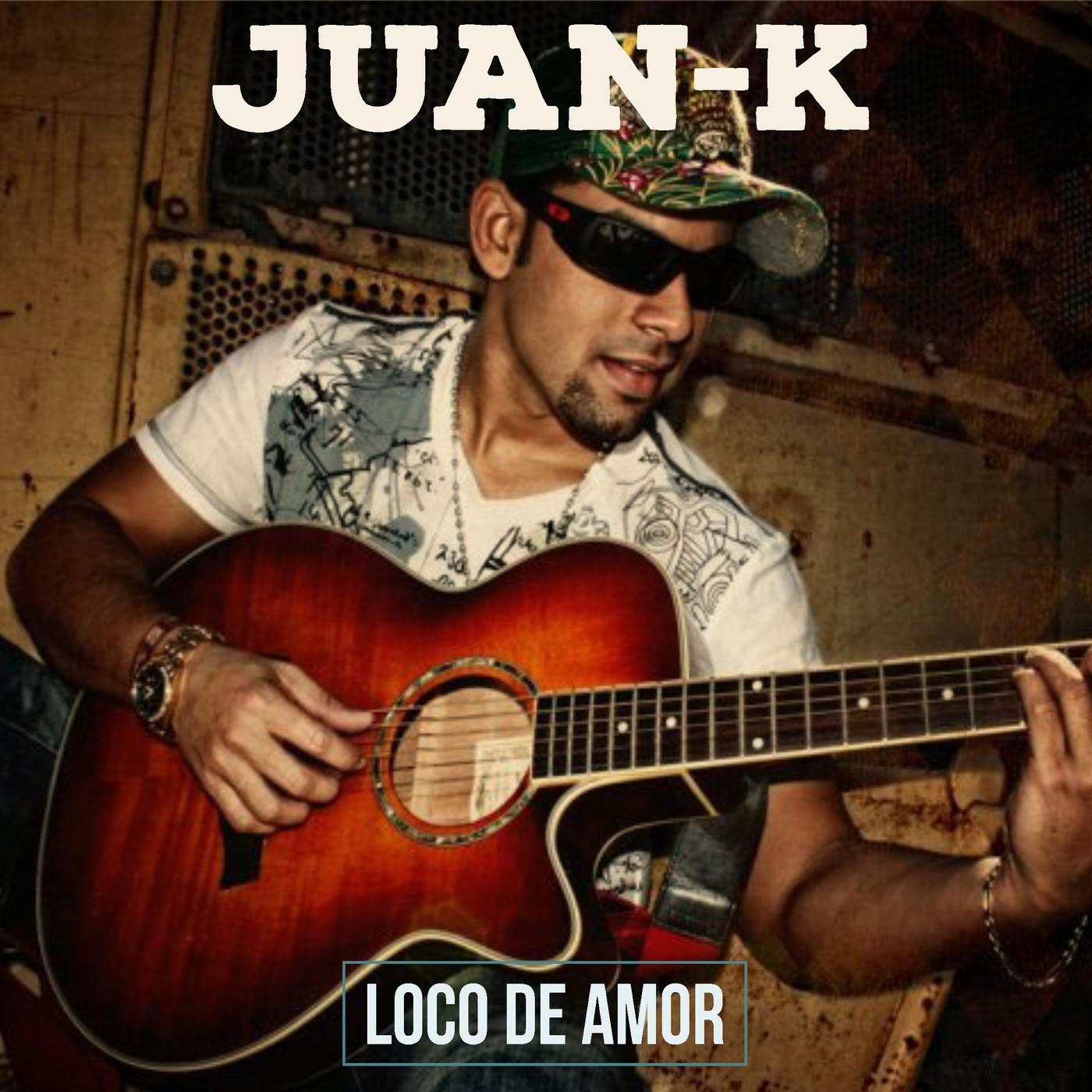 Juan-K - Loco de Amor