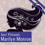 Jazz Virtuosi: Marilyn Monroe专辑