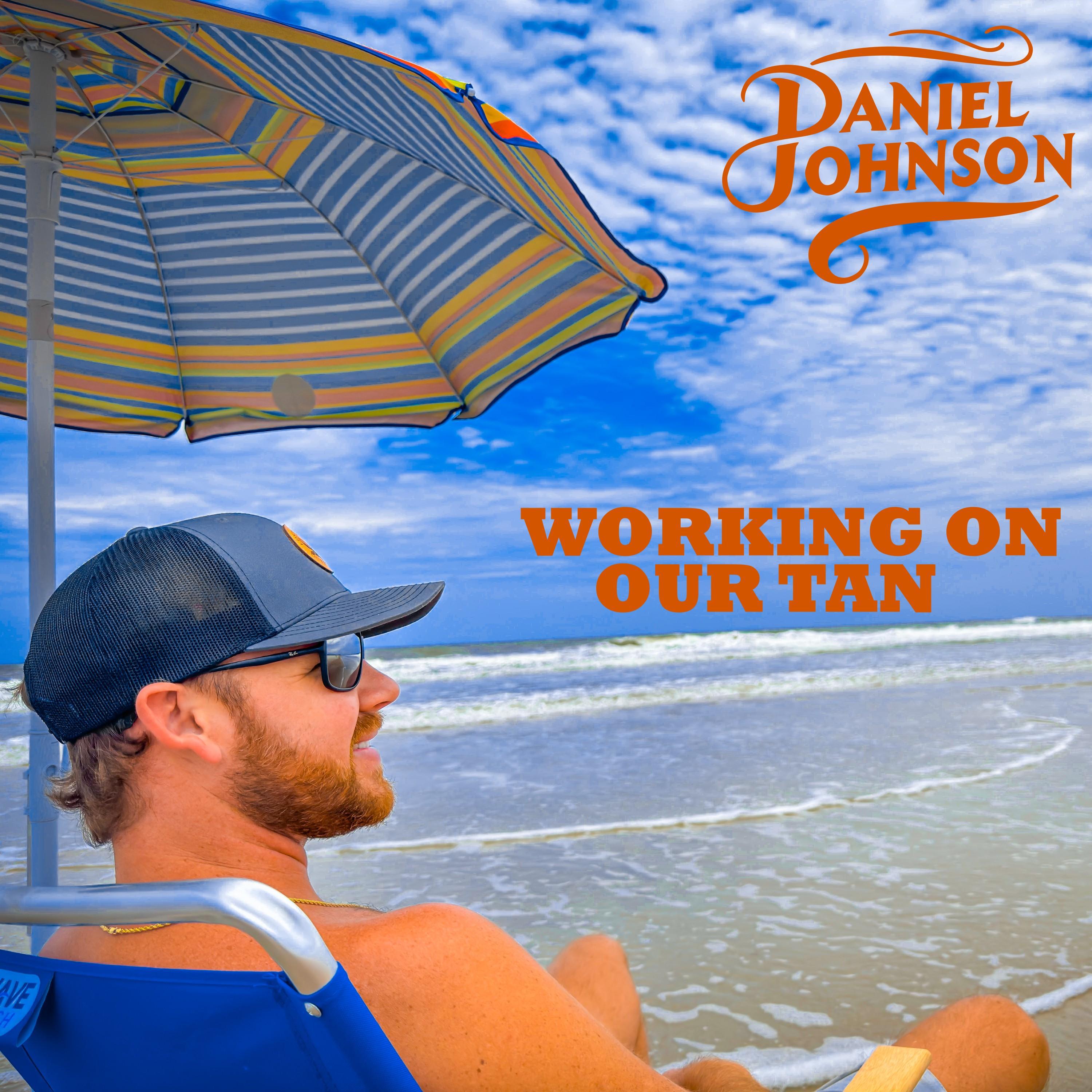 Daniel Johnson - Working On Our Tan