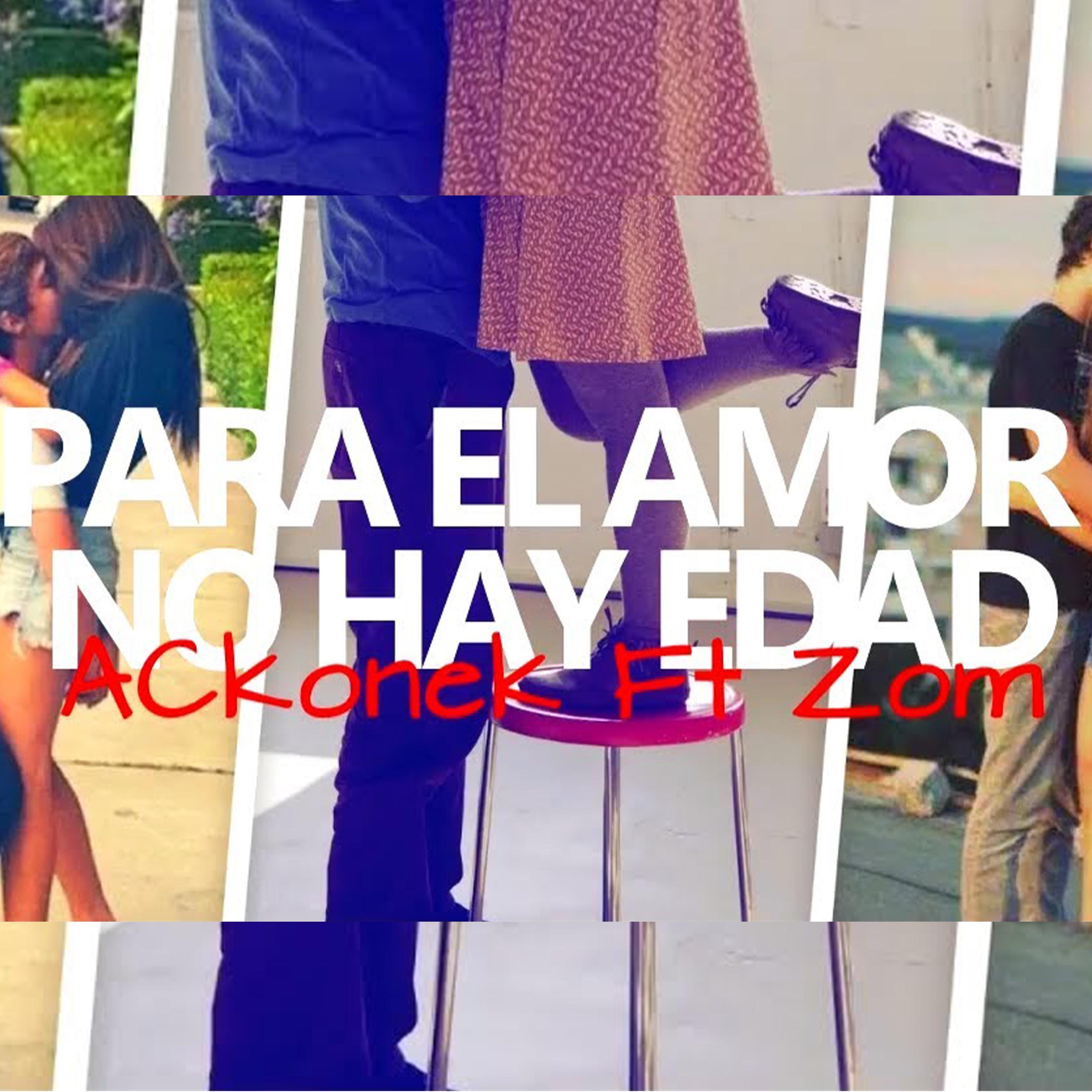 PARA EL AMOR NO HAY EDAD (feat. Zom)