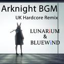 Arknight BGM UK Hardcore Remix