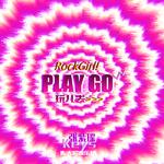 PLAY GO 玩儿去>>>（Rock Girl!特别版）专辑