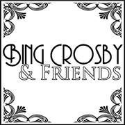 Bing Crosby & Friends