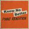 Know No Better (Piano Rendition)专辑