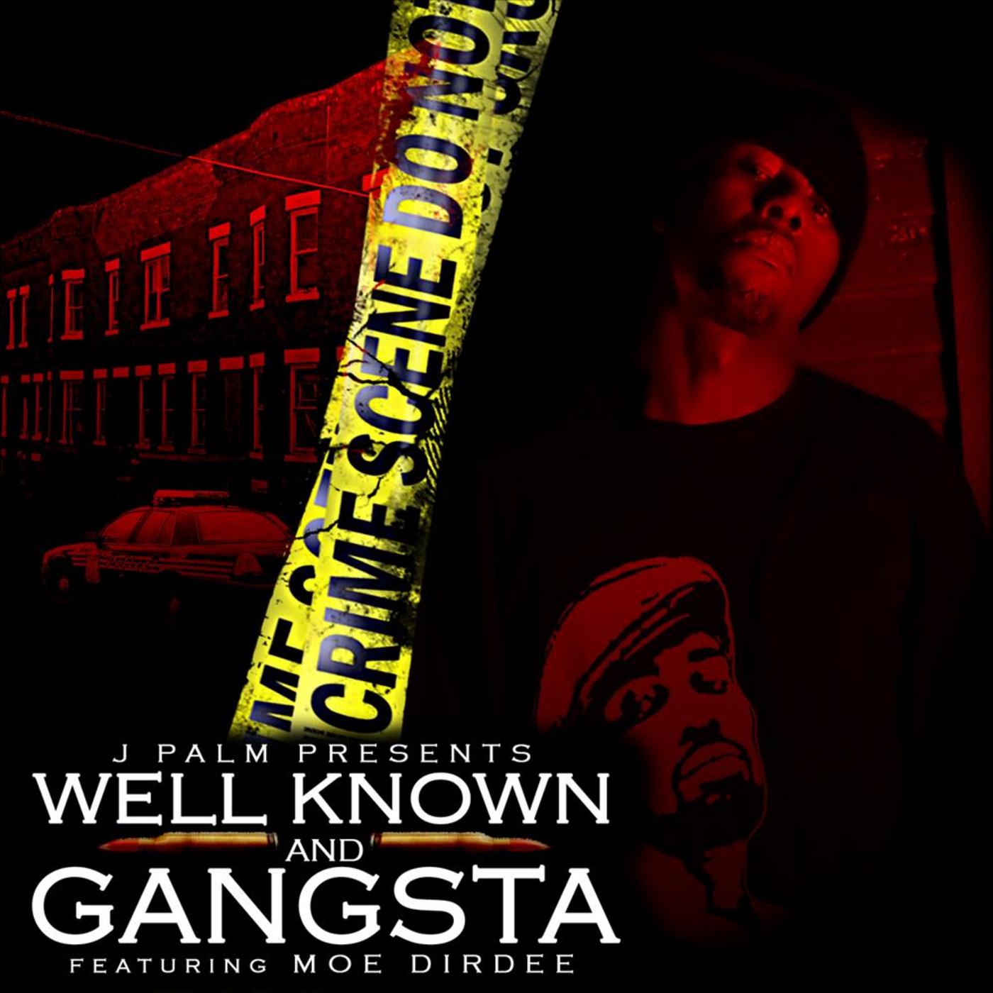 Well Known & Gangsta (feat. Moe Dirdee & Marvwon)